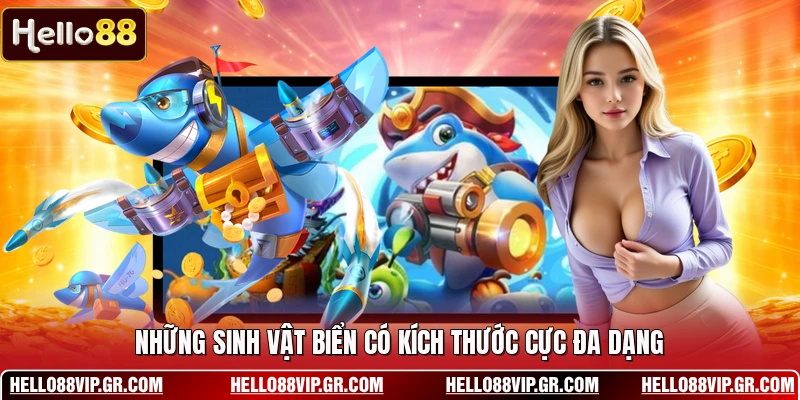 Những sinh vật biển có kích thước cực đa dạng